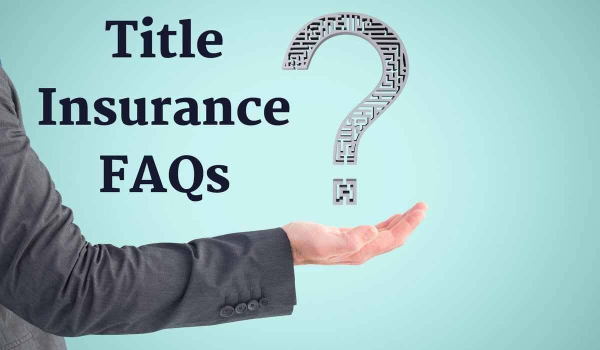 Title Insurance FAQs: Everything You Should Know
